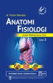 ANATOMI FISIOLOGI UNTUK MAHASISWA GIZI EDISI 3