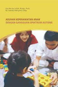 Image of ASUHAN KEPERAWATAN ANAK DENGAN GANGGUAN SPEKTRUM AUTISME