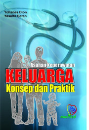 ASUHAN KEPERAWATAN KELUARGA KONSEP DAN PRAKTIK