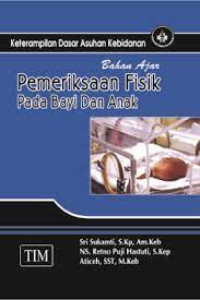 Image of BAHAN AJAR PEMERIKSAAN FISIK PADA BAYI DAN ANAK