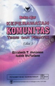BUKU AJAR KEPERAWATAN KOMUNITAS : TEORI DAN PRAKTIK EDISI 3