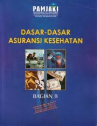 Image of DASAR-DASAR ASURANSI KESEHATAN BAGIAN B ED. TERBARU