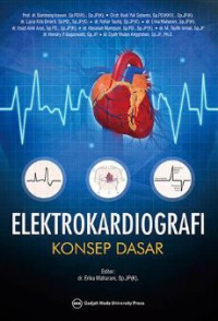Image of ELEKTOKARDIOGRAFI: KONSEP DASAR DAN PRAKTIK KLINIK EDISI 2