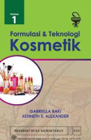 FORMULASI DAN TEKNOLOGI KOSMETIK VOL 1