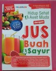 HIDUP SEHAT DAN AWET MUDA DENGAN JUS BUAH DAN SAYUR