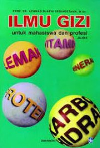Image of ILMU GIZI UNTUK MAHASISWA DAN PROFESI JILID II