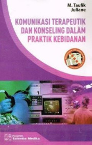 KOMUNIKASI TERAPEUTIK DAN KONSELING DALAM PRAKTIK KEBIDANAN