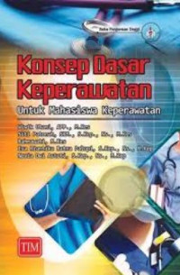 Image of KONSEP DASAR KEPERAWATAN UNTUK MAHASISWA KEPERAWATAN