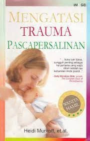 MENGATASI TRAUMA PASCA PERSALINAN