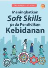 Image of MENINGKATKAN SOFT SKILLS PADA PENDIDIKAN KEBIDANAN