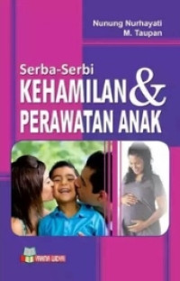 Image of SERBA SERBI KEHAMILAN DAN PERAWATAN ANAK