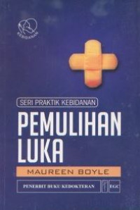 Image of SERI PRAKTEK KEBIDANAN PEMULIHAN LUKA