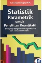 STATISTIK PARAMETRIK UNTUK PENELITIAN KUANTITATIF