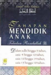 TAHAPAN MENDIDIK ANAK TELADAN RASULULLAH
